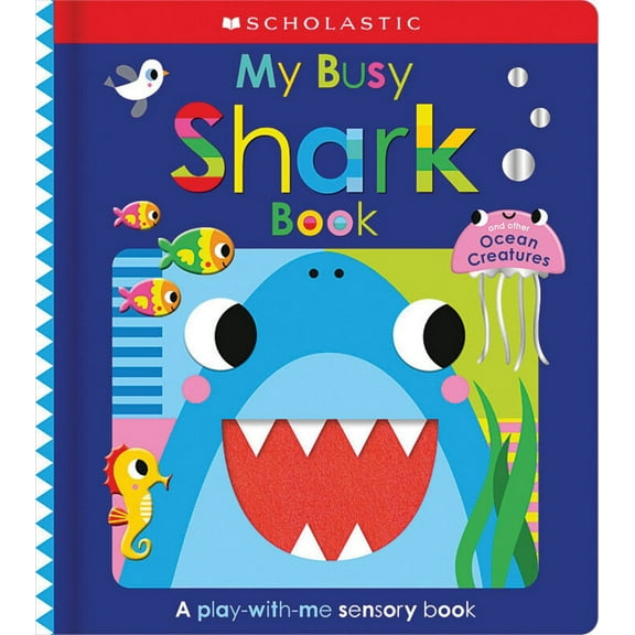 My Busy Shark Book and Other Ocean Creatures: Scholastic Early Learners (Hardcover)