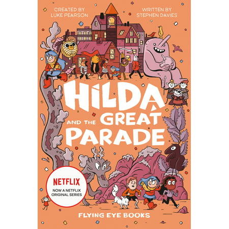 Hilda and the Great Parade : Netflix Original Series Book