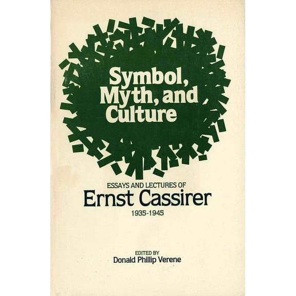 Symbol, Myth, and Culture : Essays and Lectures of Ernst Cassirer, 1935-1945 (Paperback)