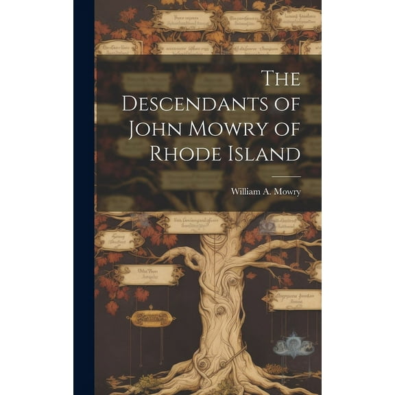 The Descendants of John Mowry of Rhode Island (Hardcover)