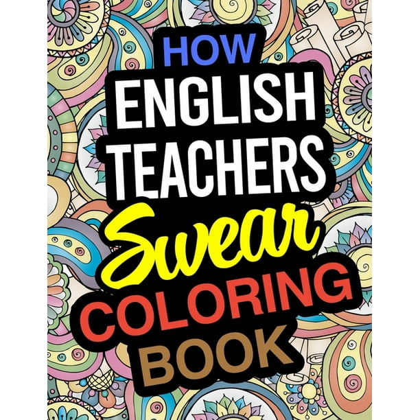 How English Teachers Swear Coloring Book English Teacher Coloring