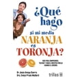 thumbnail image 1 of Libro Que Hago Si Mi Media Naranja Es Toronja Tapa Blanda, Autor Jesus Amaya Guerra, Editorial Editorial Trillas, 1 of 2