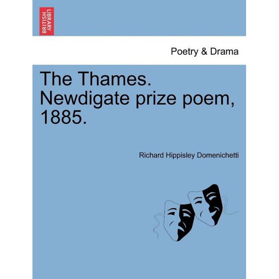 The Thames. Newdigate Prize Poem, 1885.