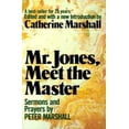 thumbnail image 1 of Pre-Owned Mr. Jones, Meet the Master: Sermons and Prayers of Peter Marshall (Paperback) 0800750950 9780800750954, 1 of 1