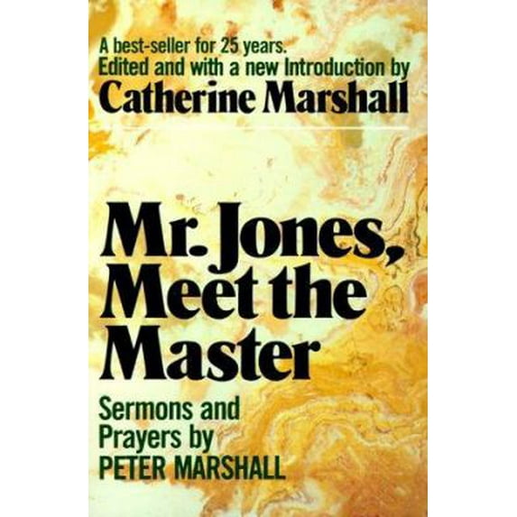 Pre-Owned Mr. Jones, Meet the Master: Sermons and Prayers of Peter Marshall (Paperback) 0800750950 9780800750954