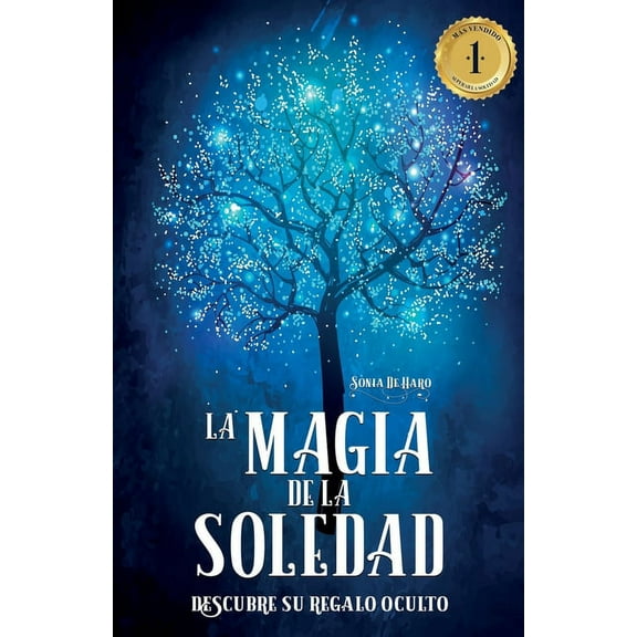 La Magia de la soledad: Descubre su regalo oculto, (Paperback)