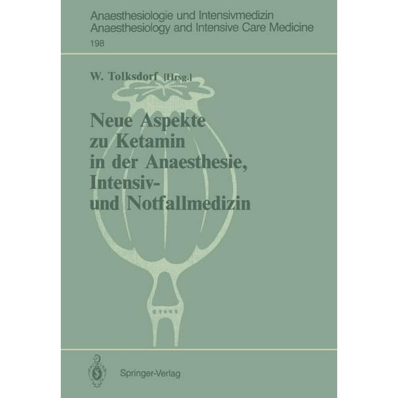Anaesthesiologie Und Intensivmedizin Ana Neue Aspekte Zu Ketamin in Der Anaesthesie, Intensiv- Und Notfallmedizin, Book 198, (Paperback)