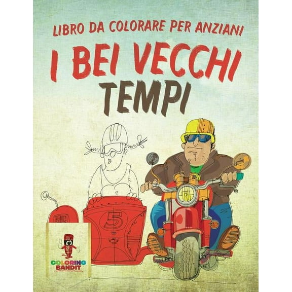 I Bei Vecchi Tempi: Libro Da Colorare Per Anziani, (Paperback)
