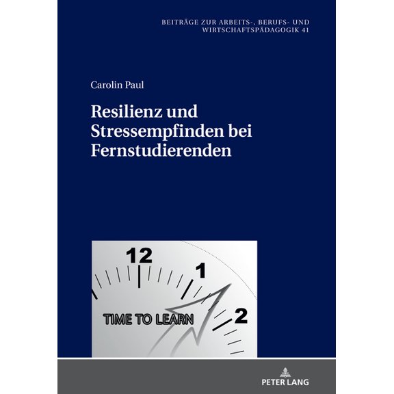 Beitraege Zur Arbeits-, Berufs- Und Wirt Resilienz Und Stressempfinden Bei Fernstudierenden, Book 41, (Hardcover)