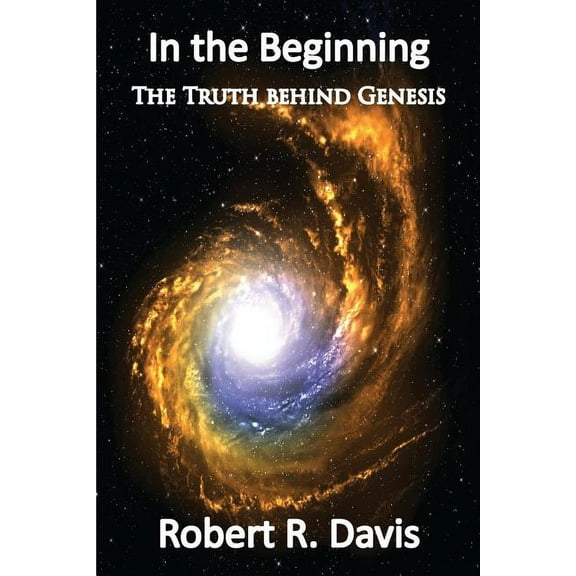 In the Beginning: The Truth Behind Genesis, (Paperback)