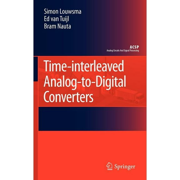 Analog Circuits and Signal Processing Time-Interleaved Analog-To-Digital Converters, Book 0, (Hardcover)