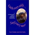 thumbnail image 1 of Pre-Owned Catch Every Eddy ... Surf Every Wave: A Contemporary Guide to Whitewater Playboating (Paperback) 0964522144 9780964522145, 1 of 1