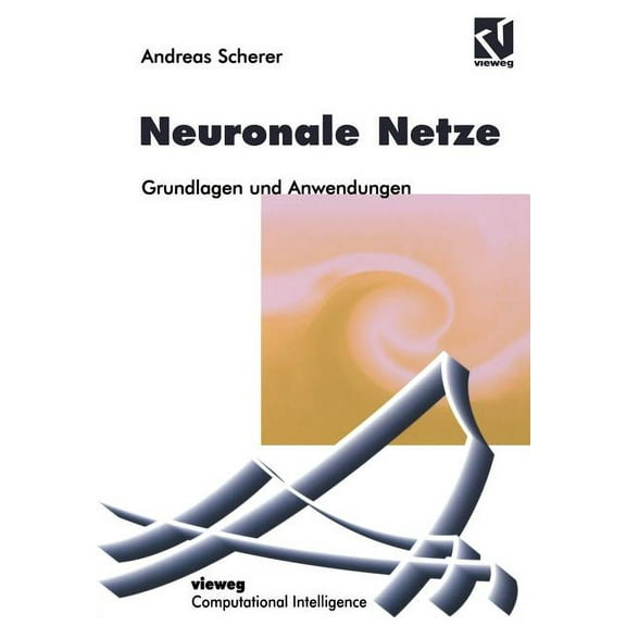 Computational Intelligence Neuronale Netze: Grundlagen Und Anwendungen, (Paperback)