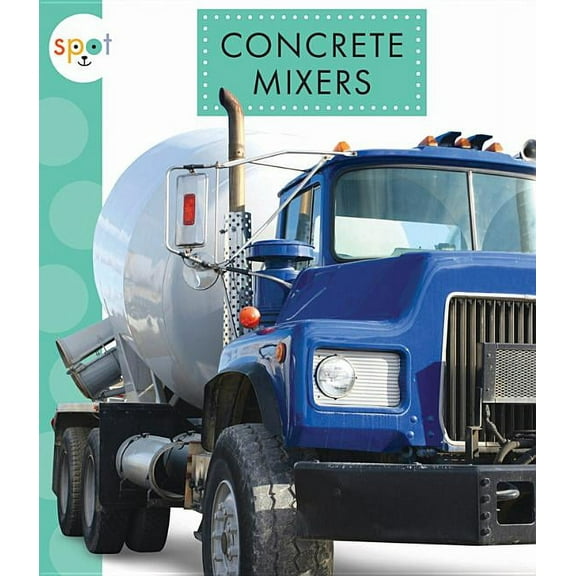 Spot: Concrete Mixers (Paperback)
