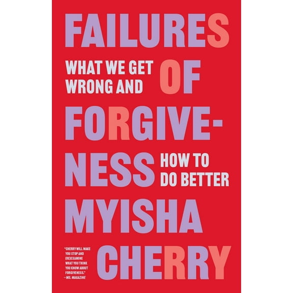 Failures of Forgiveness: What We Get Wrong and How to Do Better, (Paperback)