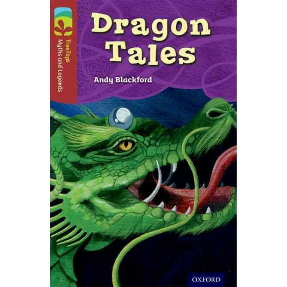 Oxford Reading Tree Treetops Myths and Legends: Level 15: Dragon Tales (Paperback) by Andy Blackford