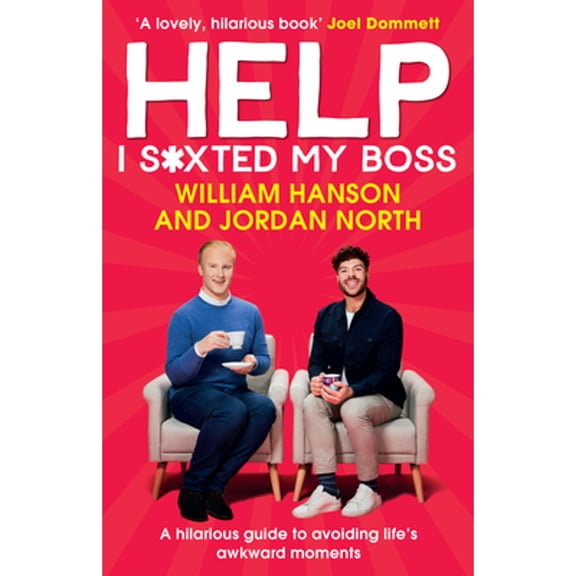 Pre-Owned Help I S*xted My Boss : A Hilarious Guide to Avoiding Life's Awkward Moments (Hardcover) 9781529911411