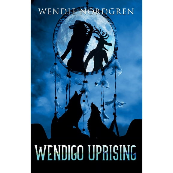 Wendigo Uprising, (Paperback)