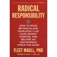 thumbnail image 2 of Pre-Owned Radical Responsibility: How to Move Beyond Blame, Fearlessly Live Your Highest Purpose, and Become an Unstoppable Force for Good (Hardcover) 1683641698 9781683641698, 2 of 2