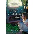 thumbnail image 2 of If the Creek Don't Rise, (Paperback), 2 of 2