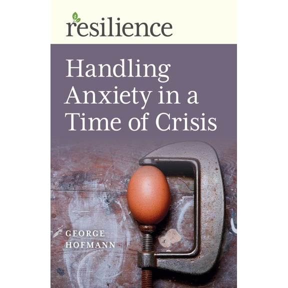 Pre-Owned Handling Anxiety in a Time of Crisis (Paperback) 1789046793 9781789046793