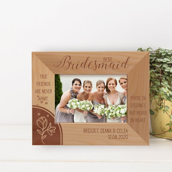 Best Bridesmaid True Friends Are Never Apart Maybe In Distance But Never In Heart Personalized Wooden Frame-5" x 3 1/2" Brown Horizontal