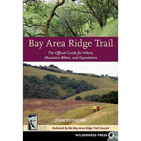 Bay Area Ridge Trail : The Official Guide for Hikers, Mountain Bikers and