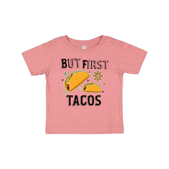 Inktastic But First Tacos Boys or Girls Baby T-Shirt