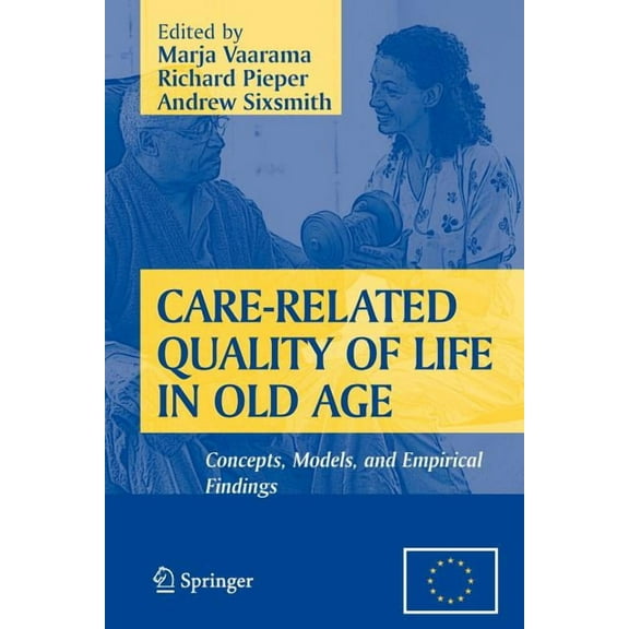 Care-Related Quality of Life in Old Age: Concepts, Models, and Empirical Findings, (Paperback)