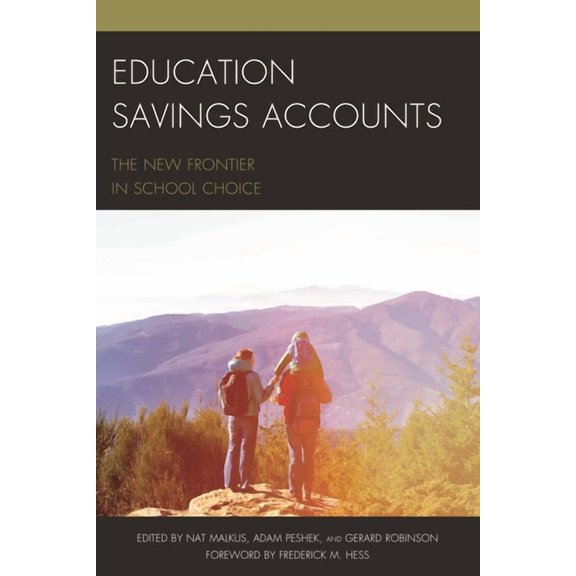 Education Savings Accounts: The New Frontier in School Choice, (Hardcover)