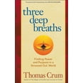 thumbnail image 2 of Pre-Owned Three Deep Breaths : Finding Power and Purpose in a Stressed-Out World 9781576756300, 2 of 2