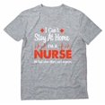 thumbnail image 1 of Tstars Mens Nurse Shirts Gift for Nurse Appreciation Shirt Can't Stay at Home I'm a Nurse Nursing MD Medical T Shirt, 1 of 6