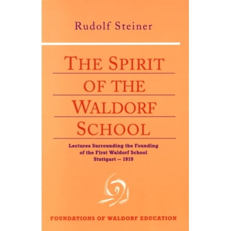 Foundations of Waldorf Education: The Spirit of the Waldorf School (Paperback)