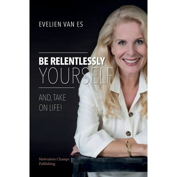 Be Relentlessly Yourself, (Paperback)