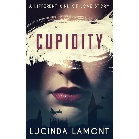 Cupidity: A World War Two Romance, (Hardcover)