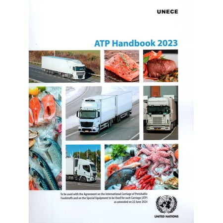 Atp Handbook 2023: To Be Used with the Agreement on the International Carriage of Perishable Foodstuffs and on the Speci (Paperback)