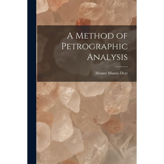 A Method of Petrographic Analysis (Paperback)