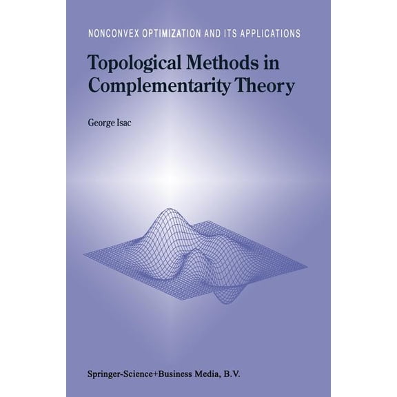 Nonconvex Optimization and Its Applicati Topological Methods in Complementarity Theory, Book 41, (Paperback)