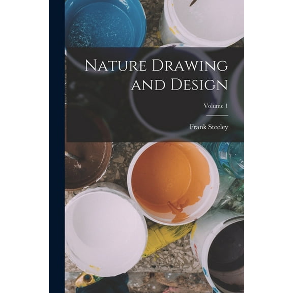 Nature Drawing and Design; Volume 1