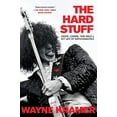 thumbnail image 1 of The Hard Stuff: Dope, Crime, The MC5, et Ma Vie d'Impossibles, 1 of 1