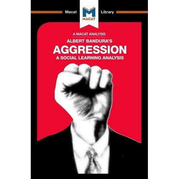Macat Library An Analysis of Albert Bandura's Aggression: A Social Learning Analysis, (Paperback)