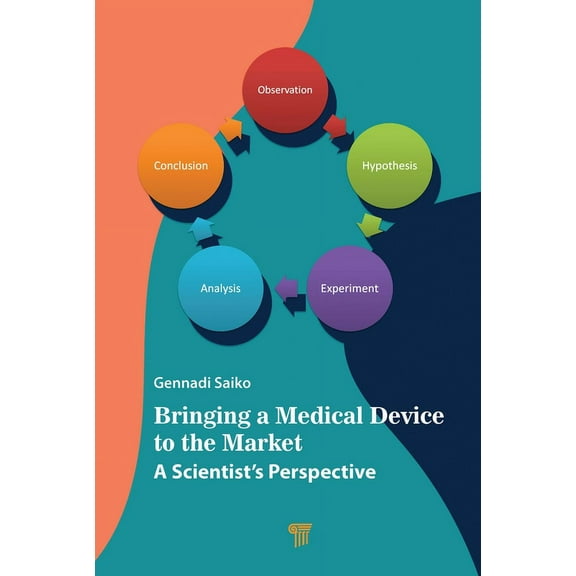 Bringing a Medical Device to the Market: A Scientist's Perspective, (Hardcover)