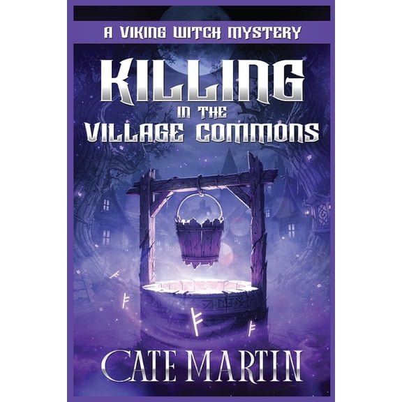 The Viking Witch Mysteries Killing in the Village Commons: A Viking Witch Mystery, Book 4, (Paperback)