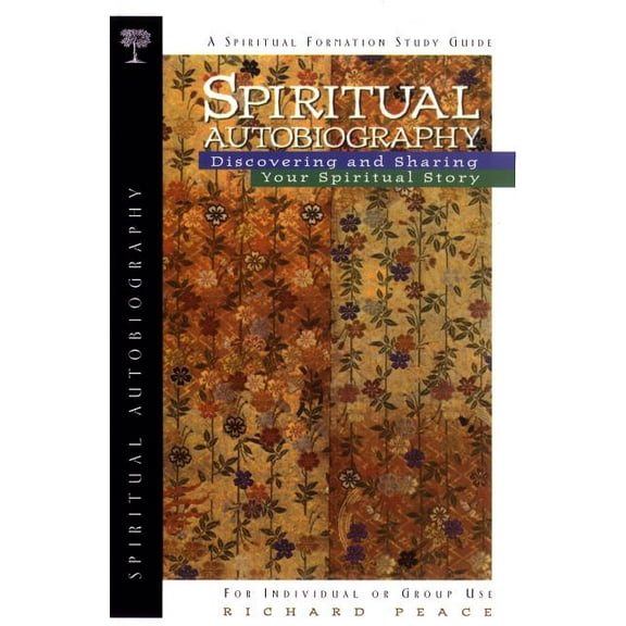 Spiritual Formation Series: Spiritual Autobiography : Discovering and Sharing Your Spiritual Story (Paperback)
