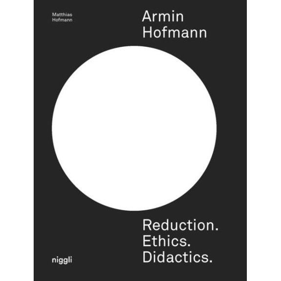 Pre-Owned Armin Hofmann. Reduction. Ethics. Didactics. (Hardcover)
