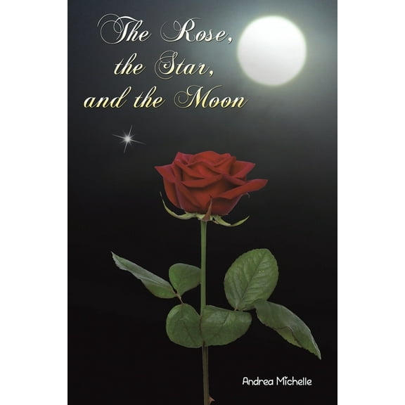 The Rose, the Star, and the Moon, (Paperback)