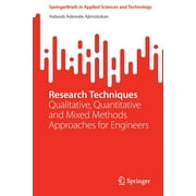 Springerbriefs in Applied Sciences and Technology: Research Techniques: Qualitative, Quantitative and Mixed Methods Approaches for Engineers (Paperback)