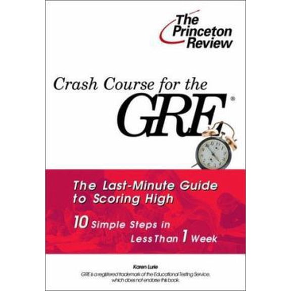 Pre-Owned Crash Course for the GRE: 10 Easy Steps to a Higher Score (Paperback) 0375753257 9780375753251