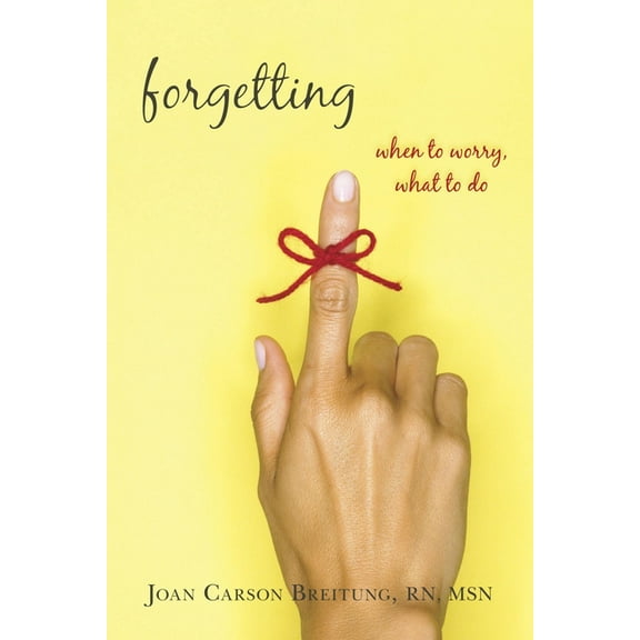 Forgetting : When to Worry, What to Do (Paperback)