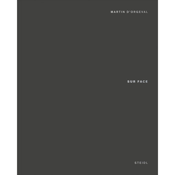 Martin d'Orgeval: Sur Face, (Hardcover)